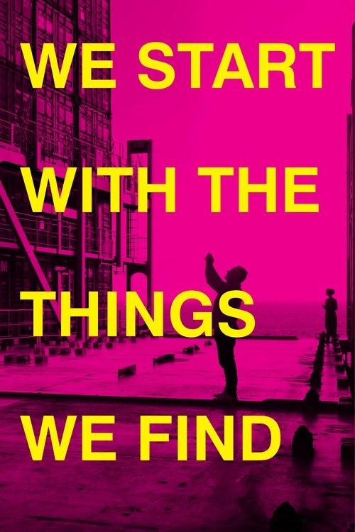 We Start With the Things We Find