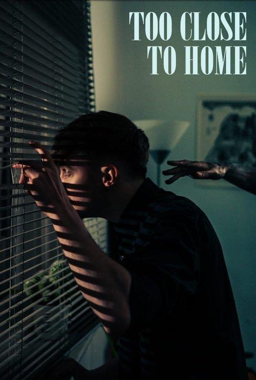 Too Close To Home